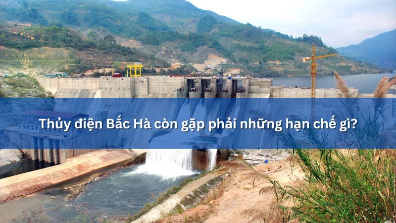 khó khăn của thủy điện bắc hà