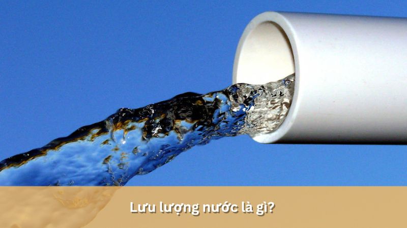 Lưu lượng nước là gì? Cách tính lưu lượng nước chuẩn nhất