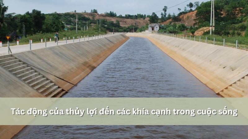 Tác động của thủy lợi đến cuộc sống